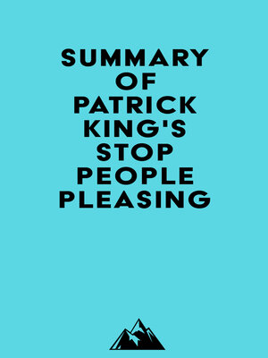 cover image of Summary of Patrick King's Stop People Pleasing